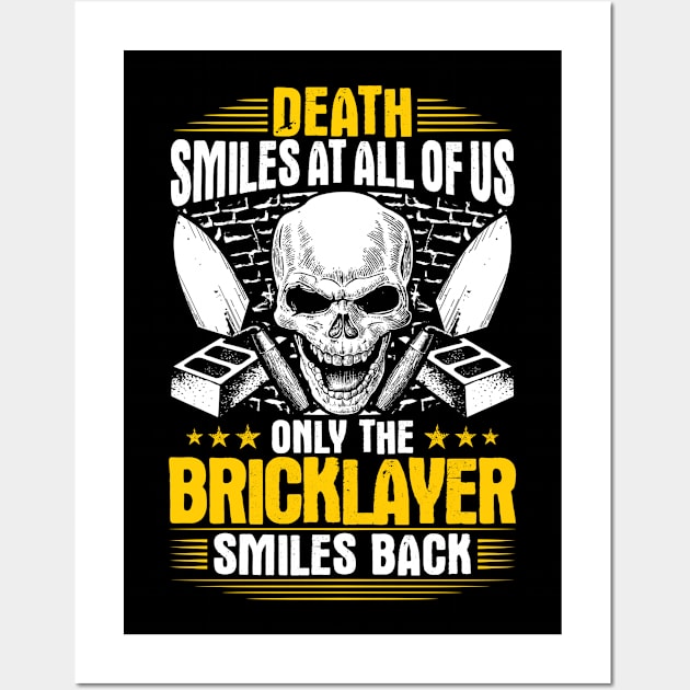 Bricklayer Mason Brickmason Death Smiles Gift Wall Art by Krautshirts